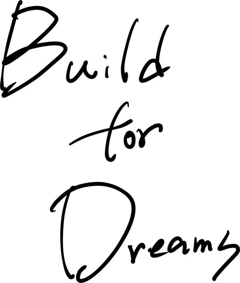 build for dreams